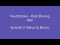 ReactNative Ride Sharing Uber Clone Setup and basics