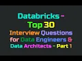 Databricks Top 30 Interview Questions for Data Engineers Data Architects - Part 1