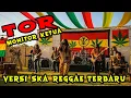 Lagu TOR MONITOR KETUA | REGGAE SKA COVER | ECKO SHOW, JUAN REZA, CHESYLINO