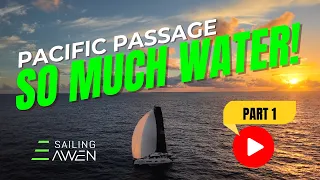 Sailing the Pacific Passage So Much Water EP 126 #sailing #adventure #bluewater  #travel