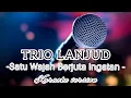 Lagu TRIO LANJUD - Satu Wajah Berjuta Ingatan (karaoke version+Lyrics)