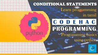 Programming basics using python in Tamil Part 5 Conditional Statements English Subtitles
