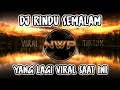 Download Lagu DJ RINDU SEMALAM - SEMALAM KUTAHAN KUTAHAN SEMALAM REMIX TIK TOK FULL BASS TERBARU 2022❗