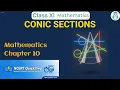 CONIC SECTIONS Class 11 Mathematics Chapter 10 CBSE NCERT Quick Revision in 7 Mins
