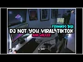 Download Lagu DJ NOT YOU - ALAN WALKER VIRAL TIKTOK BY FERNANDO BASS