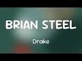 Download Lagu BRIAN STEEL - Drake [Lyrics]
