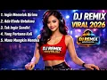 Lagu DJ REMIX NOSTALGIA BIKIN BAPER 💔 Lagu Kenangan Penuh Kenangan