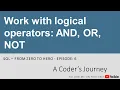 SQL Tutorial - Work with logical operators AND OR NOT