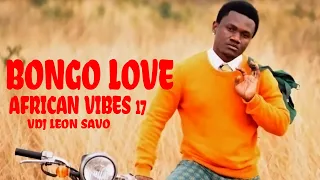 BONGO LOVE MIX 2025 FT MARIOO MBOSSO OTILE HARMONIZE DIAMOND AFRICAN VIBES 17 BY VDJ LEON SAVO 