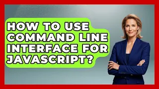 How To Use Command Line Interface For JavaScript - JavaScript Toolkit