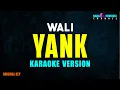 Download Lagu Wali - Yank (Karaoke Version)
