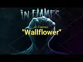 In Flames - Wallflower (Lyrics)