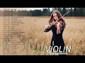 Download Lagu Top 50 Violin Covers of Popular Songs 2023 - Best Instrumental Violin Covers Songs All Time