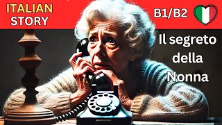 Learn Italian with Stories - Nonna ! What's her Secret?