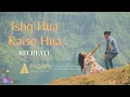Lagu Ishq - Ishq Hua Kaise Hua - Recreate / Parodi Bollywood Subs
