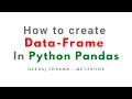 How to create a dataframe in python pandas Seven frequently used ways Neeraj Sharma