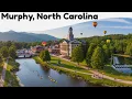 10 Things That Make Murphy NC Worth Visiting