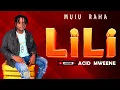 Lagu LiLi By MUIU RAHA ACID MWEENE