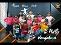 Download Lagu We Like To Party | Vengaboys | Xaviers Dance Studio Choreography | Dance Cover | 2020