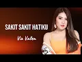 Download Lagu Lirik Lagu Sakit Sakit Hatiku - Via Vallen - Tuhan Ikhlaskan Hatiku ...