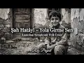 Lagu Şah Hatayi – Yola Girme Sen | Anatolian Symphonic Folk Cover