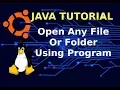 Java Tutorial How To Open Any File Or Folder Using Program In Linux Ubuntu 17 10