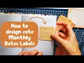 How to make Cute Monthly Date Labels Aesthetic Planner Stickers