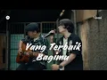 Lagu Yang Terbaik Bagimu - Ada Band | Cover By Morai ft. Hendra