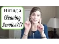 I was adamantly opposed to hiring a cleaning service