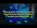 Enhancing Mobile Cloud Computing Security through Blockchain-Based Data Provenance