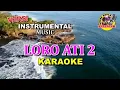 Download Lagu LORO ATI 2 KARAOKE versi INSTRUMENTAL - ANEKA KOPLO AUDIO