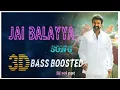 Jai Balayya Mass Anthem Song 3D Bass Boosted Remix|Veera Simha Reddy Songs| dj saigautam ||3d music