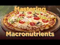 Mastering Macronutrients Your Ultimate Guide