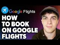 How to book on google flights Full 2024 Guide