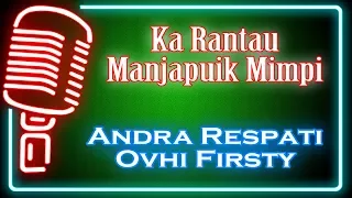 Download Ka Rantau Manjapuik Mimpi (Karaoke Minang) ~ Andra Respati feat Ovhi Firsty MP3