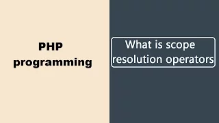 What is scope resolution operators - PHP Programming online tutorials