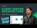 Client Server Architecture Explained With Diagram System Design Lecture - 2 Om Prakash