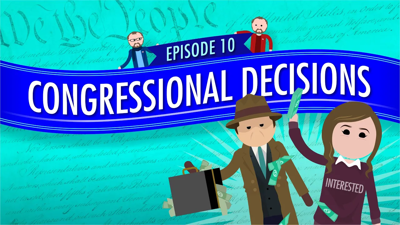 Congressional Decisions: Crash Course Government and Politics #10