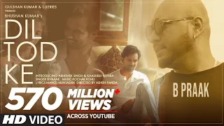 b praak dil tod ke official song rochak kohli manoj m abhishek s kaashish v bhushan kumar