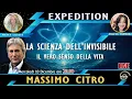 LA SCIENZA DELL'INVISIBILE: Il vero senso della vita. Con Massimo Citro. #expedition_nicoleciccolo