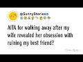 AITA for walking away after my wife revealed her obsession with ruining my best friend