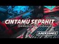 NEW THAILAND STYLE REMIX | CINTAMU SEPAHIT | DJ KENT JAMES REMIX