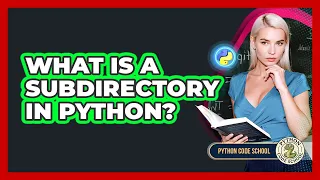 What Is A Subdirectory In Python - Python Code School