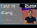 Dlang Episode 47 D Language - Casting with cast