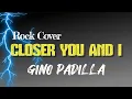 Lagu Closer You And I - Gino Padilla I Rock Cover I Rock Voltage  🔥⚡