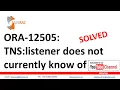 ora 12505 ora-12505 TNS listener does not currently know of SID solved 12505
