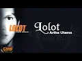 Download Lagu Lolot - Artha Utama [Lyrics]