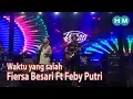 Download Lagu Feby Putri live Waktu yang salah Feat Fiersa Besari