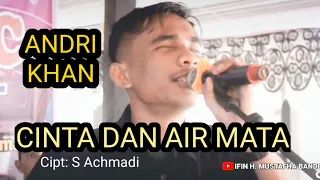 Download ANDRI KHAN - CINTA DAN AIR MATA MP3