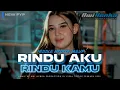 Download Lagu DJ RINDU AKU RINDU KAMU TRAP PARTY MIDDLE NROTOK NULUP BASS BLAYER VIRAL TIKTOK TERBARU 2025